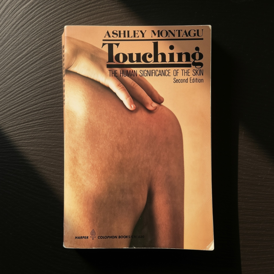 ‘Touching: The Human Significance of the Skin’ by Ashley Montagu