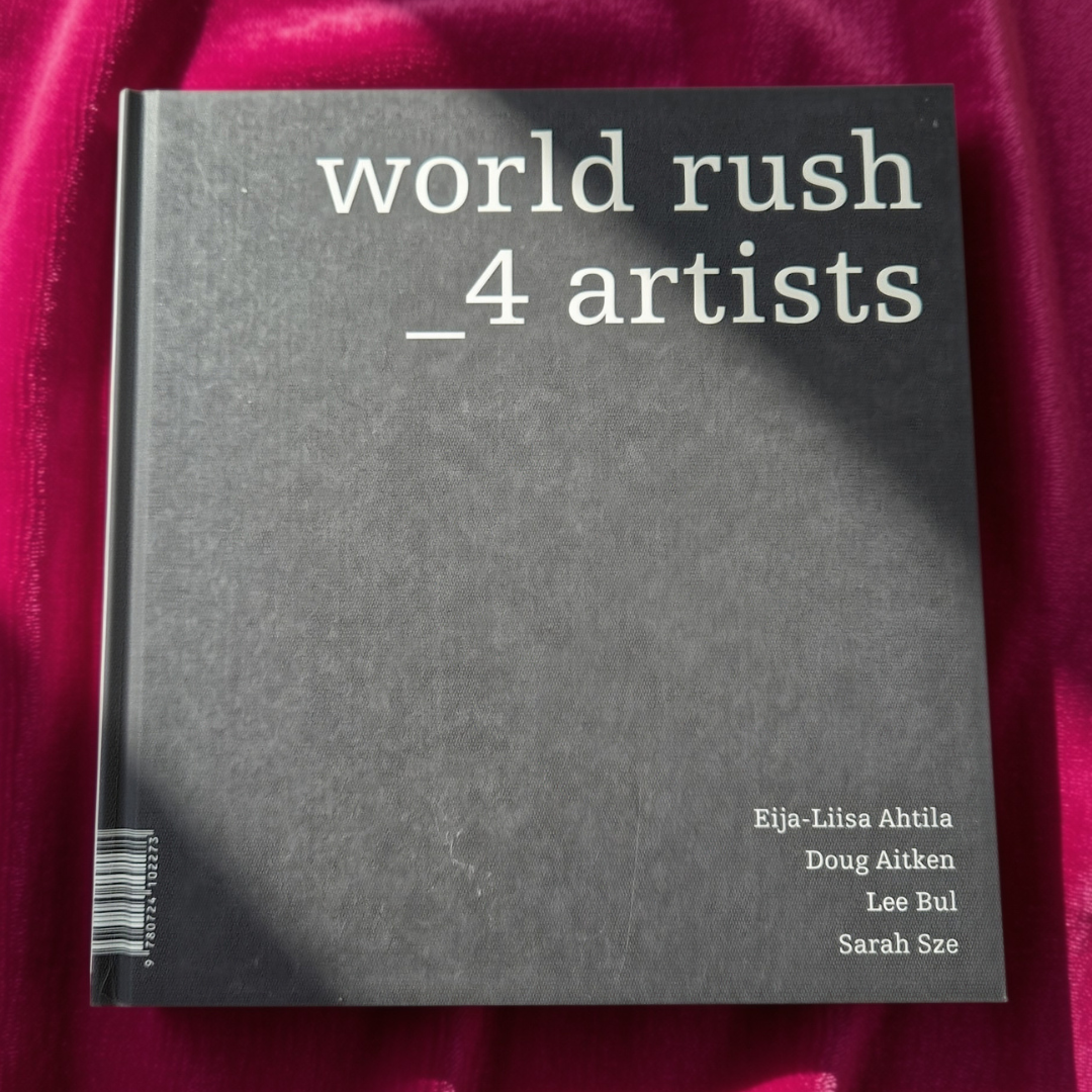 'World Rush — 4 Artists: Eija-Liisa Ahtila, Doug Aitken, Lee Bul, Sarah Sze' edited by the NGV