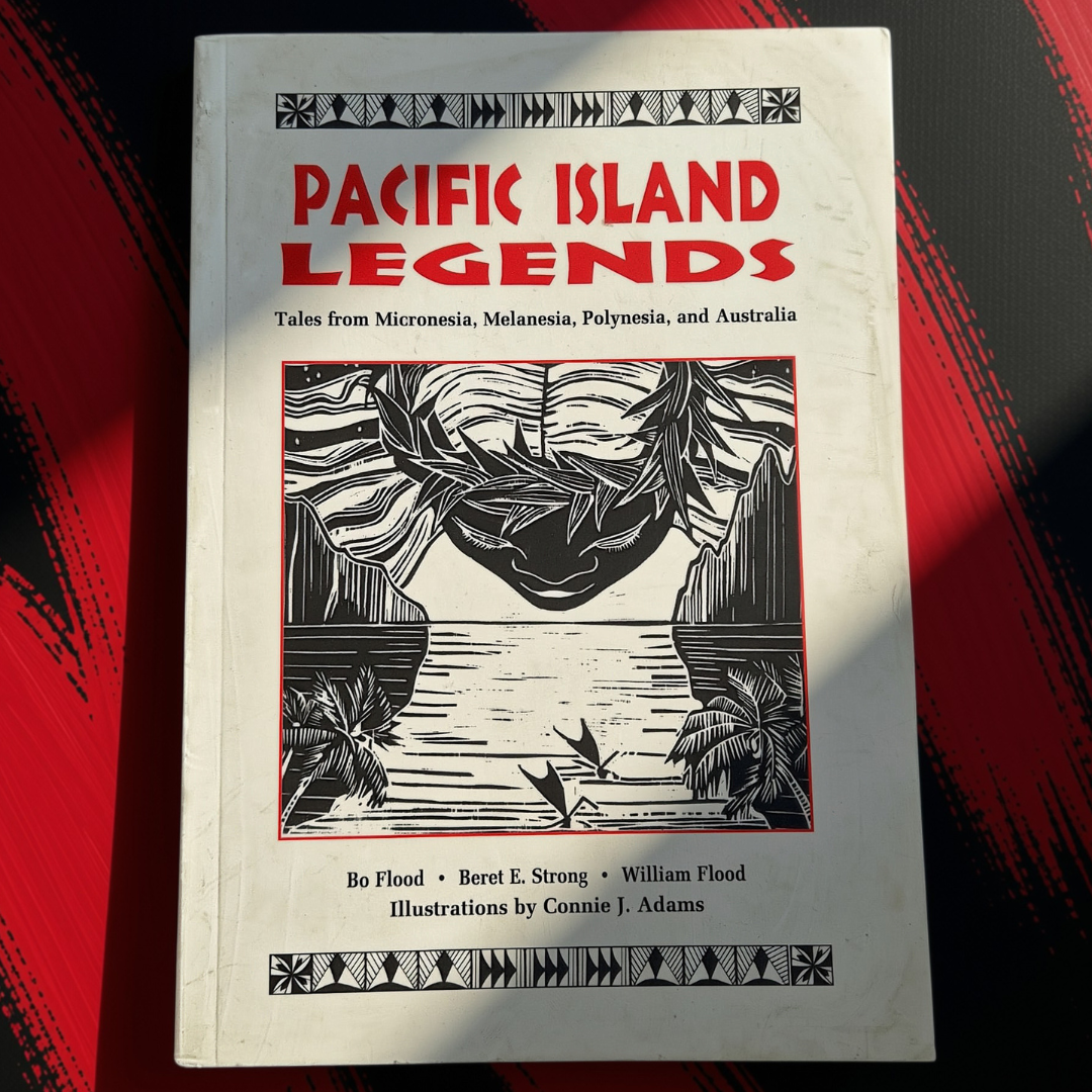 'Pacific Island Legends: Tales from Micronesia, Melanesia, Polynesia, and Australia' by Bo Flood, Beret E. Strong and William Flood