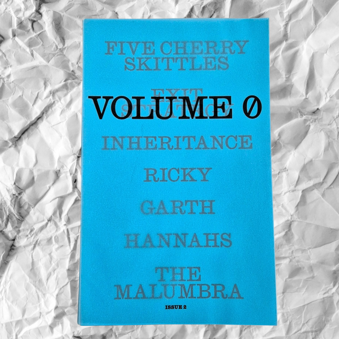 'Volume 0: Exit, Inheritance, Ricky, Garth, Hannahs, The Malumbra' by Various Authors