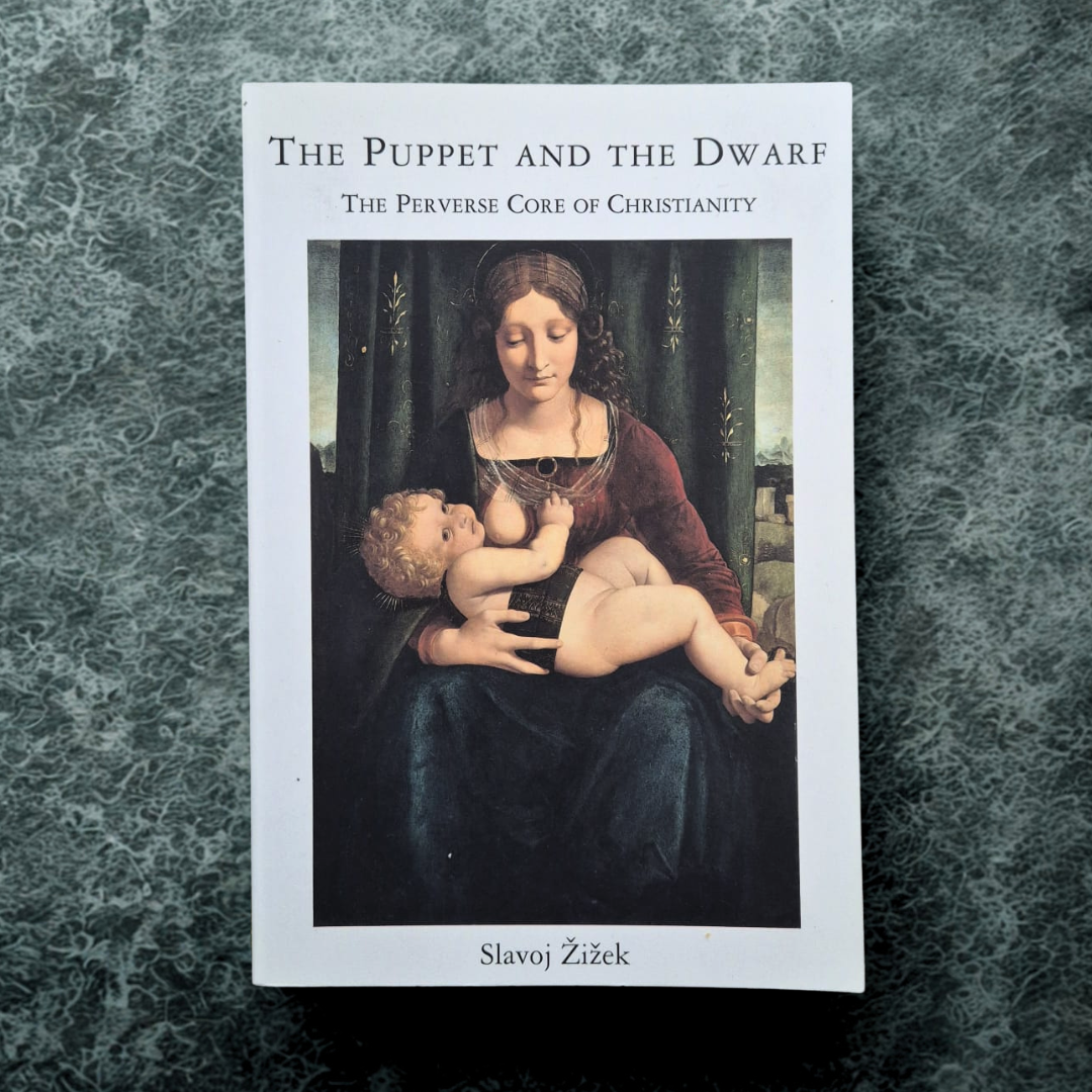 'The Puppet and the Dwarf: The Perverse Core of Christianity' by Slavoj Žižek