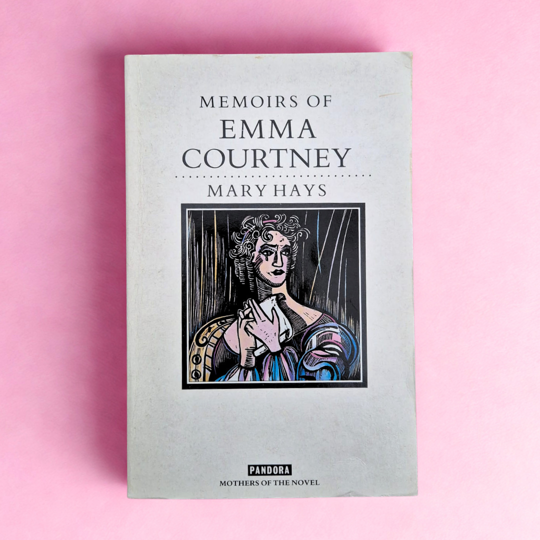 'Memoirs of Emma Courtney' by Mary Hays