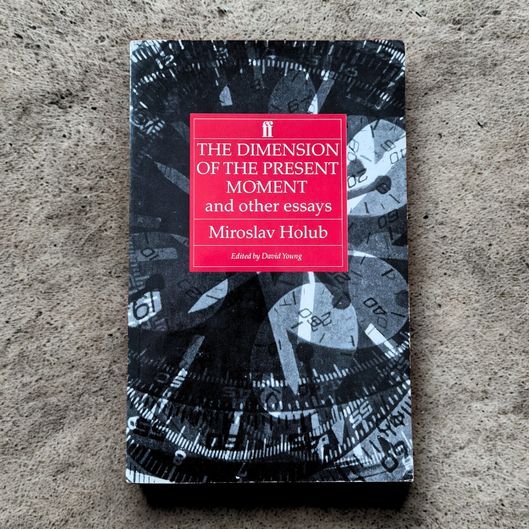 'The Dimension of the Present Moment and Other Essays' by Miroslav Holub