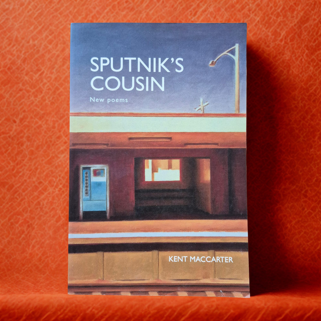 'Sputnik’s Cousin: New Poems' by Kent MacCarter