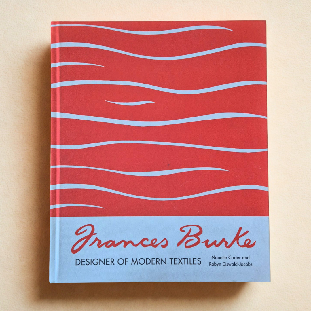 'Frances Burke: Designer of Modern Textiles' by Nanette Carter and Robyn Oswald-Jacobs